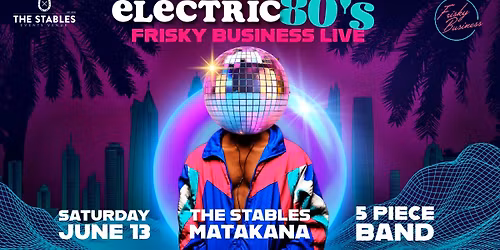 Electric 80\u2019s: Frisky Business Live