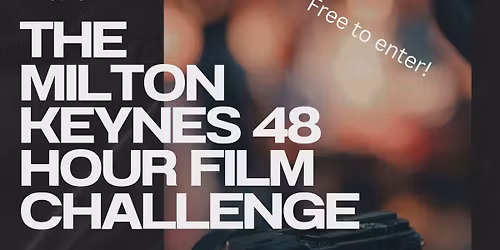 Milton Keynes 48 Hour Film Challenge