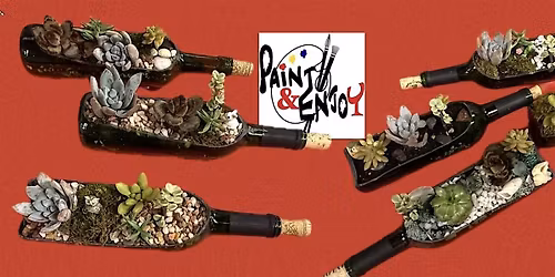 Plant and Enjoy  \u201c Wine bottles with succulents \u201c at Royal Winery