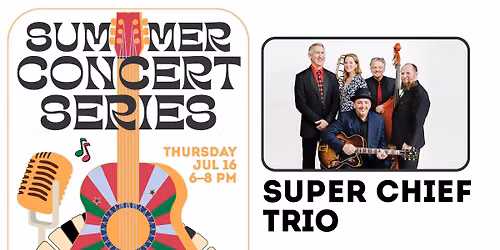 Free Summer Concert Series | Super Chief Trio