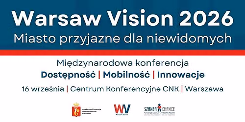 Mi\u0119dzynarodowa Konferencja Warsaw Vision 2026 - Miasto przyjazne dla niewidomych
