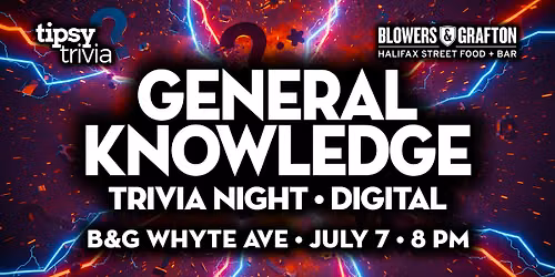 Edmonton: Blowers & Grafton Whyte - General Knowledge Trivia - Jul 7, 8pm