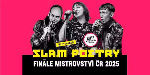 U\u017e brzy: FIN\u00c1LE MISTROVSTV\u00cd \u010cR VE SLAM POETRY 2025 | Praha, MeetFactory 