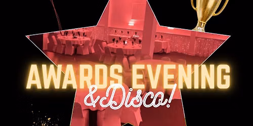 Awards Evening & Disco!