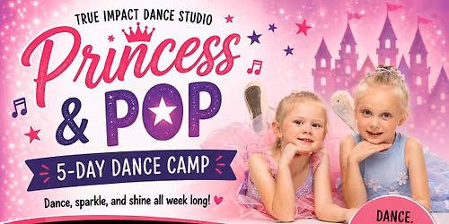 Princess and Pop Dance Camp for ages 4 to 8