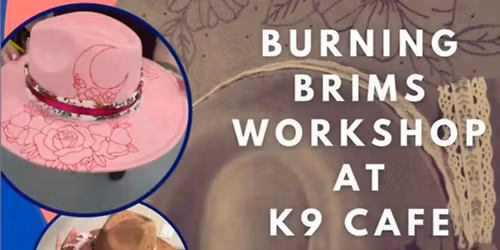 Burning Brims Workshop \ud83e\udd20 at K9 Caf\u00e9 II