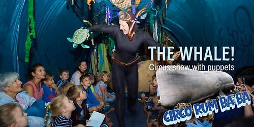 The Whale! Circus Show with Puppets