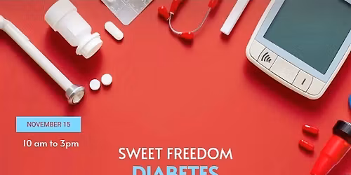 Sweet Freedom Diabetes Wellness Expo
