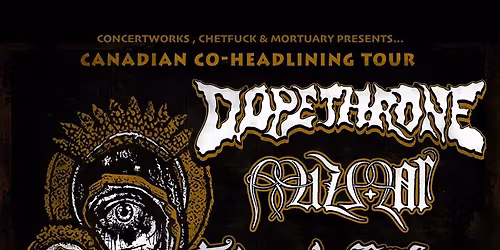 Dopethrone w\/ Mizmor, Tribunal & Hard Charger - Edmonton