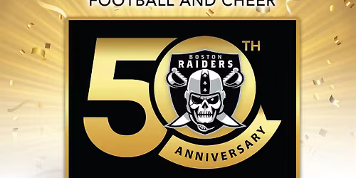 Boston Raiders Youth Football & Cheer  50th Anniversary Celebration