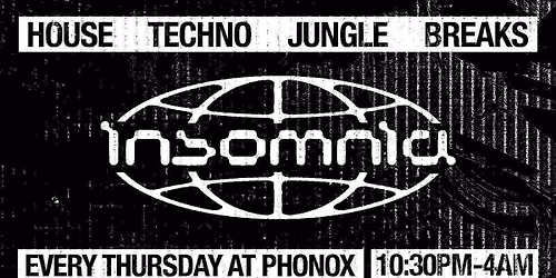 Insomnia London @ Phonox! House - Techno - DNB - Jungle - Breaks