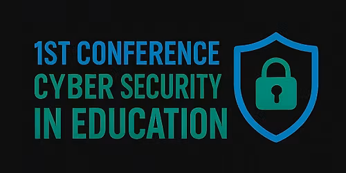 1st Conference On Cyber Security In Education