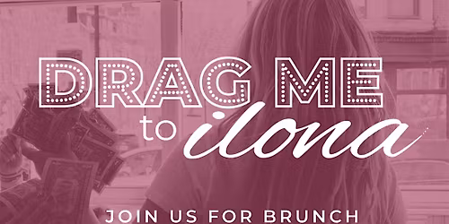 ILONA Drag Brunch - May 9