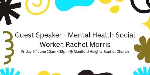 Guest Speaker: Rach Morris - Mental Health Social Worker