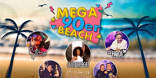 MEGA 90ER BEACH \u2013 27.06.26 - Culture Beat, Da Hool, Cherry Berlin uvm.