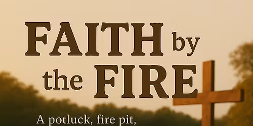 Faith by the Fire