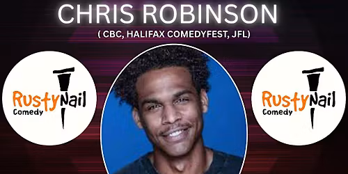 Rusty Nail  Comedy Friday TWH Social: Chris Robinson 8 PM showtime