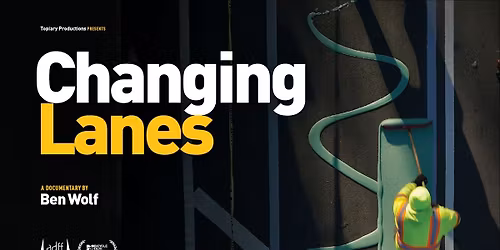 "Changing Lanes" - film screening