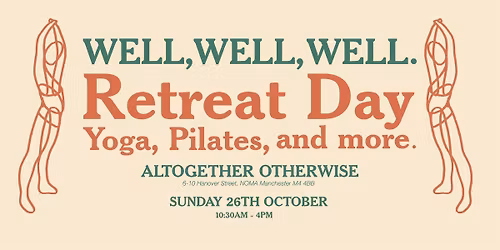 WELL, WELL, WELL - Retreat Day