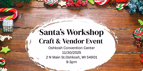 Santa\u2019s Workshop Craft & Vendor Event