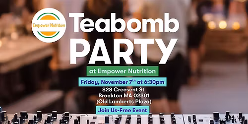 TEABOMB PARTY at Empower Nutrition!