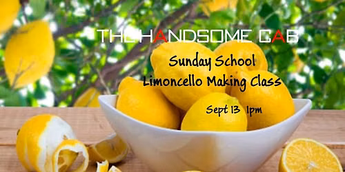 Sunday School - Limoncello Making Class