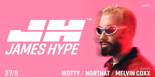 JAMES HYPE \u221e ROXY PRAGUE