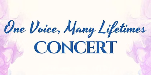 One Voice, Many Lifetimes Concert 
