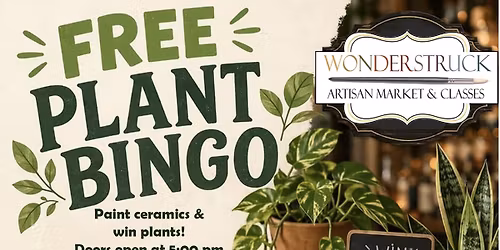 Adult Plant Bingo Night & Ceramic Painting! May 27th 5:00 pm