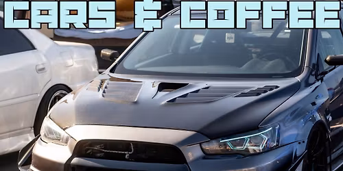 Rides & Shine presents CARS & COFFEE 