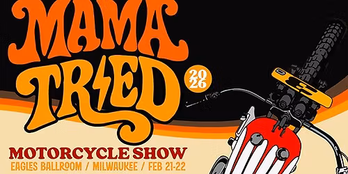 Mama Tried Motorcycle Show 2026 Presented by Harley-Davidson
