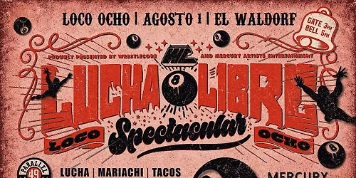 LUCHA LIBRE SPECTACULAR 8 | Loco Ocho | Aug 1 - Outdoor @ The Waldorf