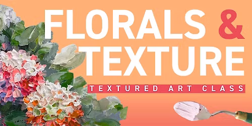 Textured Floral Art Class