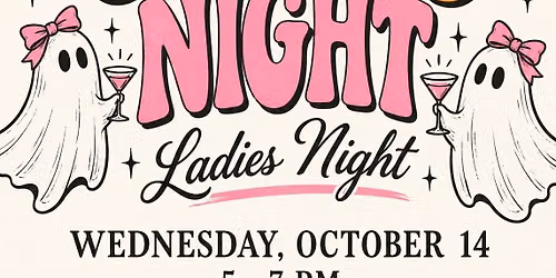 October 14th Ladies Night!!