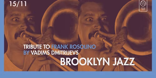 BROOKLYN JAZZ | Tribute to Frank Rosolino by Vadims Dmitrijevs | M\/House of Jazz