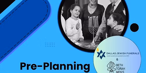 Beth Torah Mens Club And Dallas Jewish Funerals Pre-Planning Seminar
