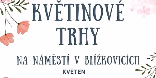 Kv\u011btinov\u00e9 trhy v Bl\u00ed\u017ekovic\u00edch 2026