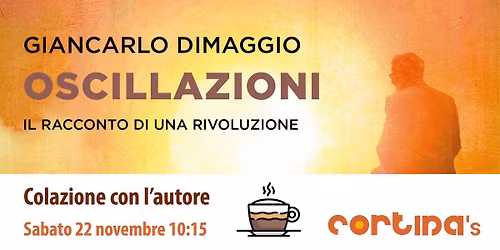 Colazione con l'autore - GIANCARLO DIMAGGIO presenta OSCILLAZIONI