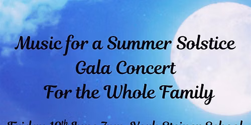 Summer Solstice Gala Concert at York Steiner School Friday 19th June 7pm