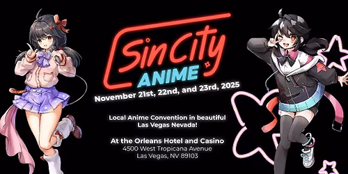 Sin City Anime 2025 - Anime Convention Las Vegas, NV