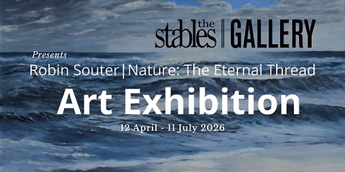 Art Exhibition - "Nature: The Eternal Thread" by Robin Souter