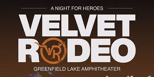 A Night For Heroes - Velvet Rodeo at Greenfield Lake Amphitheater