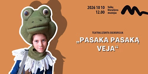 Teatralizuota ekskursija \u201ePasaka pasak\u0105 veja\u201c