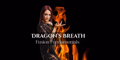 Dragon's Breath ~ Fusion Fundamentals