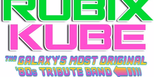 Rublix Kube - The Galaxy's Most Excellent 80s Tribute Band at Musikfest Cafe