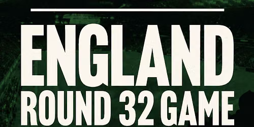 England World Cup Round 32 - Live big Screen Showing