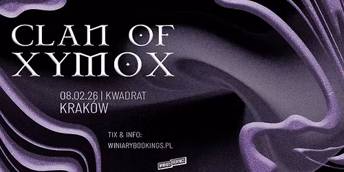 CLAN OF XYMOX \/ 08.02.26 \/ Kwadrat, Krak\u00f3w
