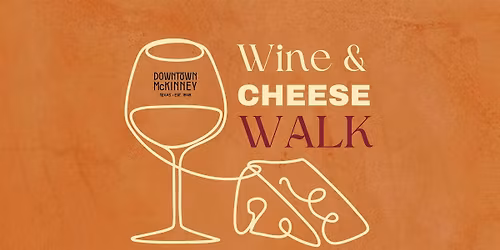 Wine and Cheese Walk - Downtown McKinney