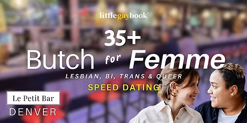 Denver Butch for Femme 35+ Lesbian\/Bi\/Trans\/Queer Speed Dating