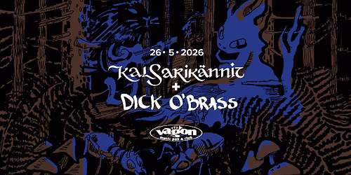 DICK O' BRASS + Kalsarik\u00e4nnit